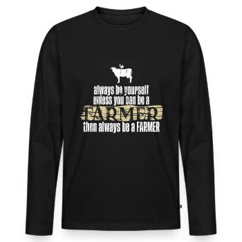 Be Yourself Farmer Gift Farming Farm Agriculture - Men's Premium Organic Long Sleeve Shirt - black - Front - Nico (187cm)
