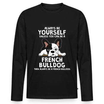 Be Yourself French Bulldog Frenchie Dog Owner Gift - Men's Premium Organic Long Sleeve Shirt - black - Front - Nico (187cm)