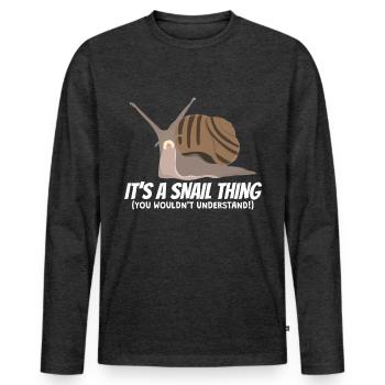 It's A Snail Thing Slug Gift Snail - Men's Premium Organic Long Sleeve Shirt - heather anthracite - Front - Nico (187cm)