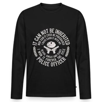 Policeman saying it can not be inherited nor can - Men's Premium Organic Long Sleeve Shirt - black - Front - Nico (187cm)
