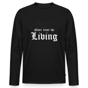 Gothic Lover Never Trust the Living - Men's Premium Organic Long Sleeve Shirt - black - Front - Nico (187cm)