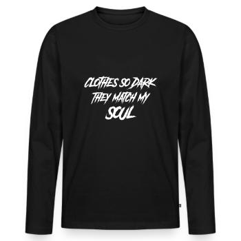 Gothic Lover Clothes So Dark They Match My Soul - Men's Premium Organic Long Sleeve Shirt - black - Front - Nico (187cm)