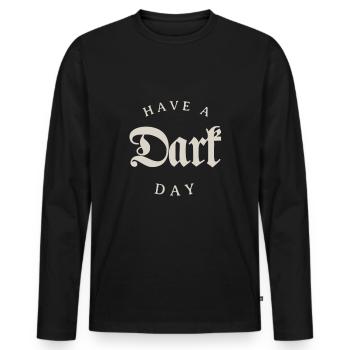 Goth Gothic Have A Dark Day - Männer Premium Bio Langarmshirt - Schwarz - Vorne - Nico (187cm)