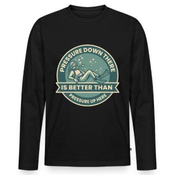 Pressure Down There Is Better Than - Männer Premium Bio Langarmshirt - Schwarz - Vorne - Nico (187cm)