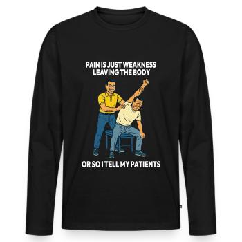 Physiotherapy funny pain is just weakness - Men's Premium Organic Long Sleeve Shirt - black - Front - Nico (187cm)