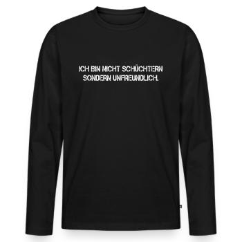 Nicht schüchtern, sondern unfreundlich Böse Spruch - Männer Premium Bio Langarmshirt - Schwarz - Vorne - Nico (187cm)