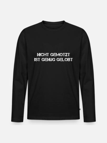 NICHT GEMOTZT IST GENUG GELOBT - Männer Premium Bio Langarmshirt - Schwarz