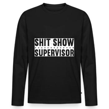 Shit Show Supervisor - Men's Premium Organic Long Sleeve Shirt - black - Front - Nico (187cm)