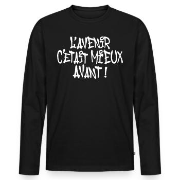 L' AVENIR C'ETAIT MIEUX AVANT GRAFF GRAFFITI TAG - T-shirt manches longues Premium bio Homme - noir - Devant - Nico (187cm)