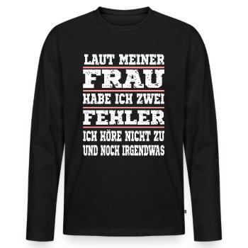 Laut meiner Frau habe ich zwei Fehler - Männer Premium Bio Langarmshirt - Schwarz - Vorne - Nico (187cm)