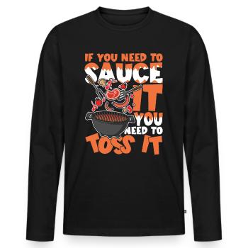 If You Need To Sauce It You Need To Toss It - Männer Premium Bio Langarmshirt - Schwarz - Vorne - Nico (187cm)