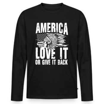 America Love It Or Give It Back für Ureinwohner - Männer Premium Bio Langarmshirt - Schwarz - Vorne - Nico (187cm)