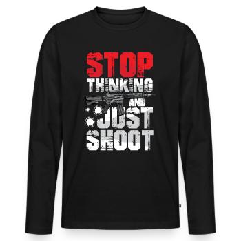 Stop Thinking And Just Shoot - Männer Premium Bio Langarmshirt - Schwarz - Vorne - Nico (187cm)