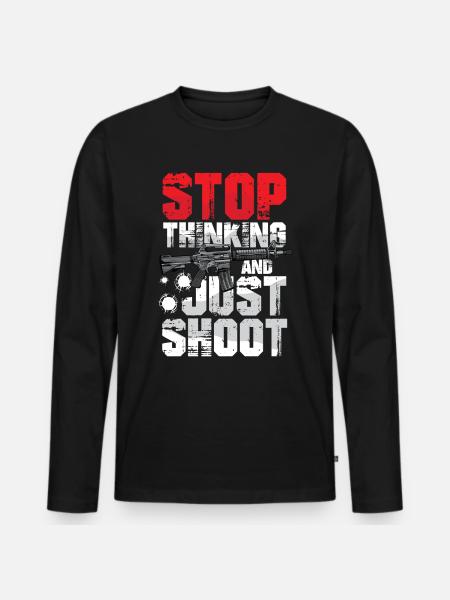 Stop Thinking And Just Shoot - Männer Premium Bio Langarmshirt - Schwarz