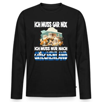 Ich Muss Gar Nix Ich Muss Nur Nach Griechenland - Männer Premium Bio Langarmshirt - Schwarz - Vorne - Nico (187cm)