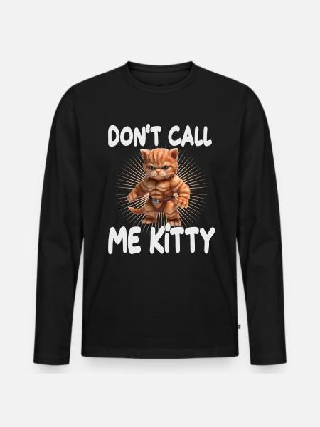 Don't Call Me Kitty - Männer Premium Bio Langarmshirt - Schwarz