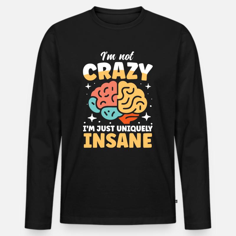I'm Just Uniquely Insane - Männer Premium Bio Langarmshirt - Schwarz