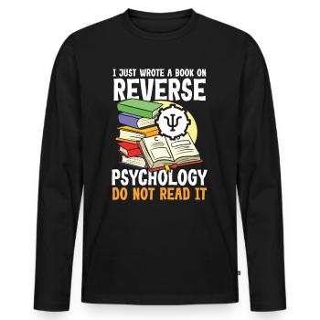 I Just Wrote a Book on Reverse Psychology - Männer Premium Bio Langarmshirt - Schwarz - Vorne - Nico (187cm)