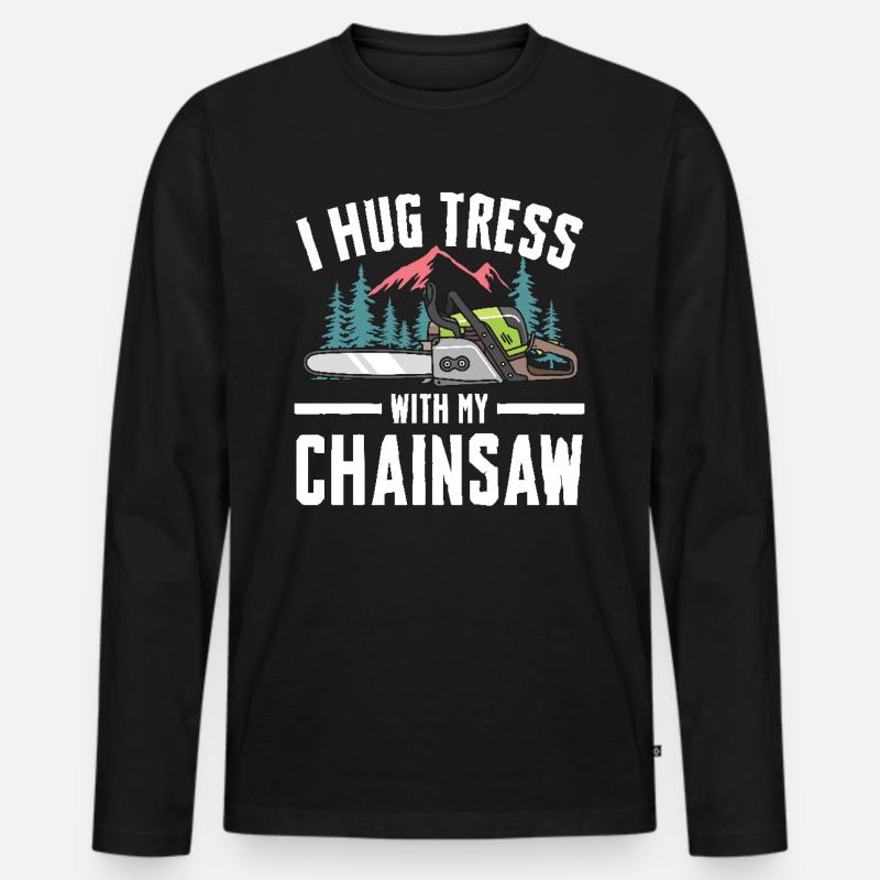 I Hug Trees With My Chainsaw - Männer Premium Bio Langarmshirt - Schwarz