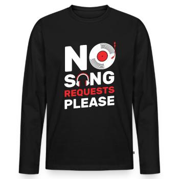 No Song Requests Please Drôle DJ musique boîte de nuit - T-shirt manches longues Premium bio Homme - noir - Devant - Nico (187cm)