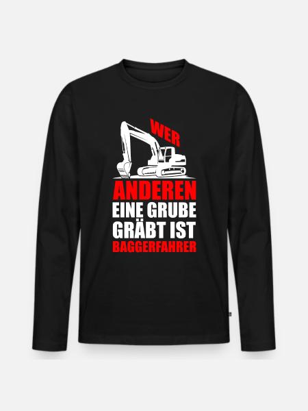 Lustiger Spruch Bagger Baggern Geschenkidee - Männer Premium Bio Langarmshirt - Schwarz