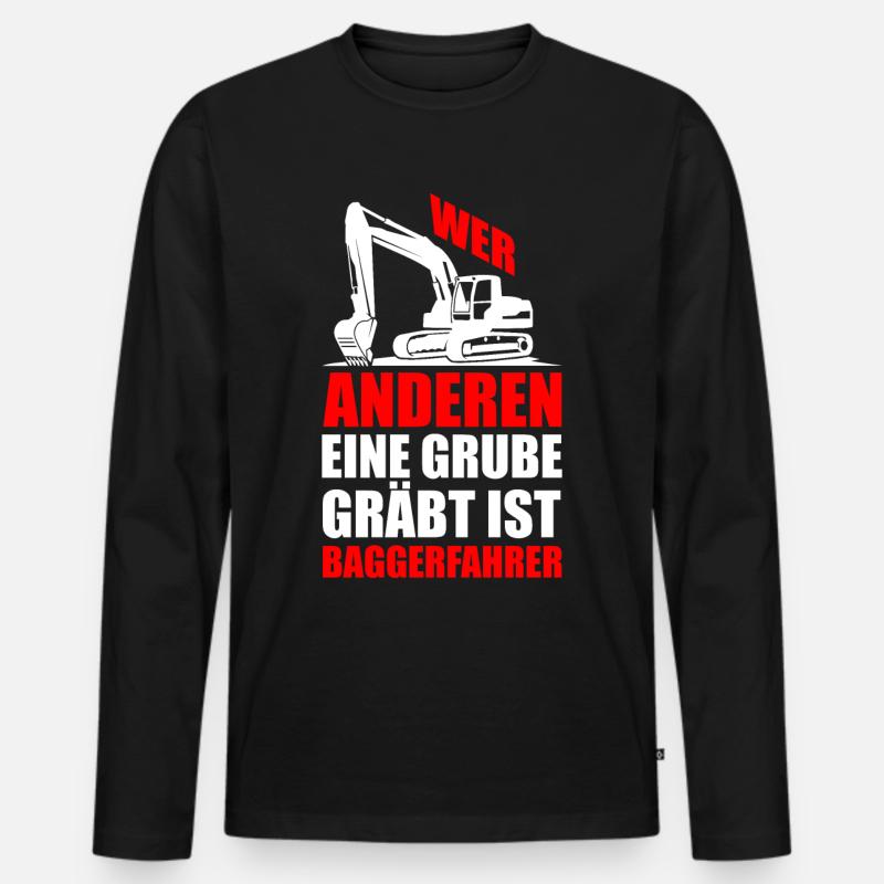 Lustiger Spruch Bagger Baggern Geschenkidee - Männer Premium Bio Langarmshirt - Schwarz