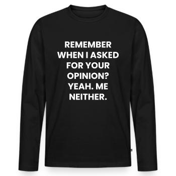 Lustiger Sarkastisches Witziges Spruch Geschenk - Männer Premium Bio Langarmshirt - Schwarz - Vorne - Nico (187cm)