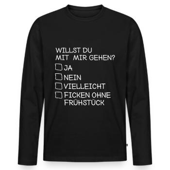 Willst du mit mir gehen ficken Geschenkidee - Männer Premium Bio Langarmshirt - Schwarz - Vorne - Nico (187cm)