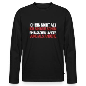 Ich Bin Nicht Alt Geburtstagsspruch Alter Geschenk - Männer Premium Bio Langarmshirt - Schwarz - Vorne - Nico (187cm)
