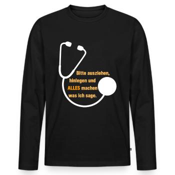 Bitte Ausziehen Lustiger Spruch Arzt Doc Geschenk - Männer Premium Bio Langarmshirt - Schwarz - Vorne - Nico (187cm)