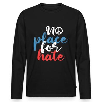 No Place For Hate Peace Hippie Respekt Geschenk - Männer Premium Bio Langarmshirt - Schwarz - Vorne - Nico (187cm)