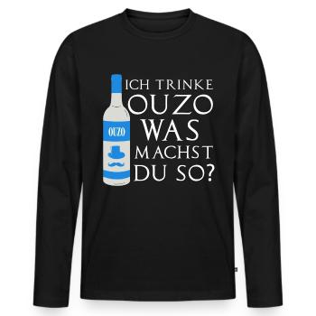 Ich trink Ouzo Was Machst Du So? Lustiger Spruch - Männer Premium Bio Langarmshirt - Schwarz - Vorne - Nico (187cm)