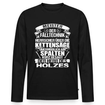 Lustiger Spruch Kettensäge Holz machen Herr des - Männer Premium Bio Langarmshirt - Schwarz - Vorne - Nico (187cm)