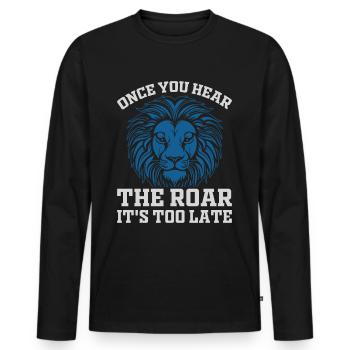 Lion - quand vous entendez le rugissement, il est trop tard - T-shirt manches longues Premium bio Homme - noir - Devant - Nico (187cm)