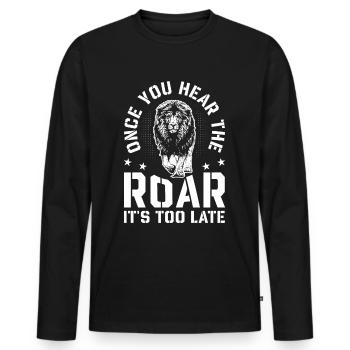 Lion - Dès que vous entendez le rugissement, il est trop tard - T-shirt manches longues Premium bio Homme - noir - Devant - Nico (187cm)