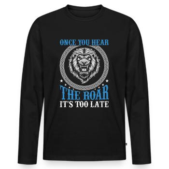 Lion - Dès que vous entendez le rugissement, il est trop tard - T-shirt manches longues Premium bio Homme - noir - Devant - Nico (187cm)