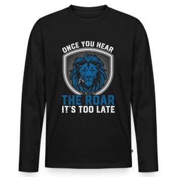 Lion - Dès que vous entendez le rugissement, il est trop tard - T-shirt manches longues Premium bio Homme - noir - Devant - Nico (187cm)