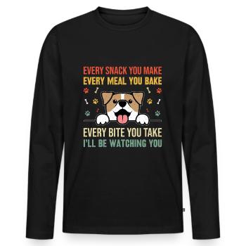 Hunde - Every snack you make i´ll be watching you! - Männer Premium Bio Langarmshirt - Schwarz - Vorne - Nico (187cm)