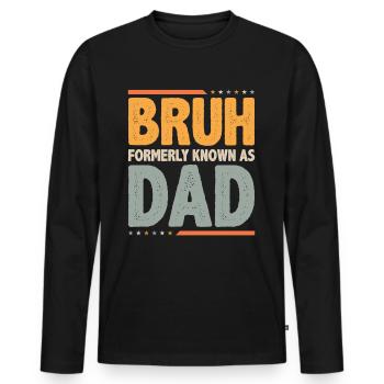 Bruh formerly known as dad - Männer Premium Bio Langarmshirt - Schwarz - Vorne - Nico (187cm)