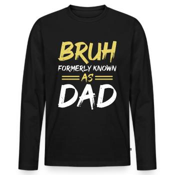 Bruh formerly known as dad - Männer Premium Bio Langarmshirt - Schwarz - Vorne - Nico (187cm)