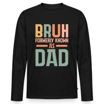 Bruh formerly known as dad - Männer Premium Bio Langarmshirt - Schwarz - Vorne - Nico (187cm)