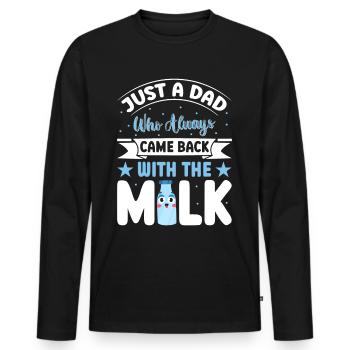 Juste un papa qui revenait toujours avec le lait - T-shirt manches longues Premium bio Homme - noir - Devant - Nico (187cm)