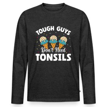 Guys don't need almonds! Tonsil surgery - Men's Premium Organic Long Sleeve Shirt - heather anthracite - Front - Nico (187cm)