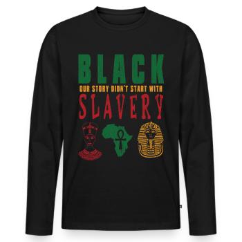 Noir notre histoire n’a pas joué avec l’esclavage - T-shirt manches longues Premium bio Homme - noir - Devant - Nico (187cm)