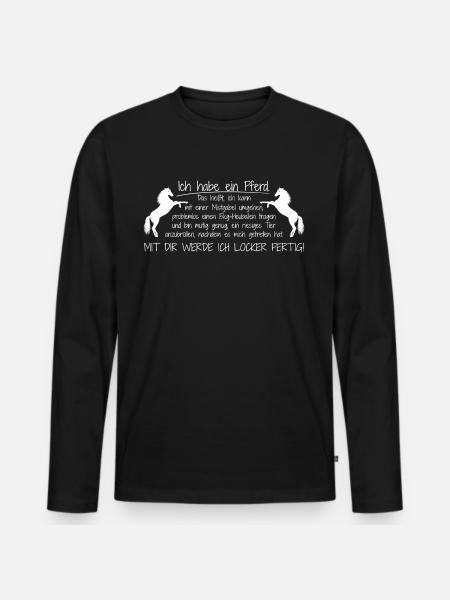 Ich habe ein Pferd - Männer Premium Bio Langarmshirt - Schwarz