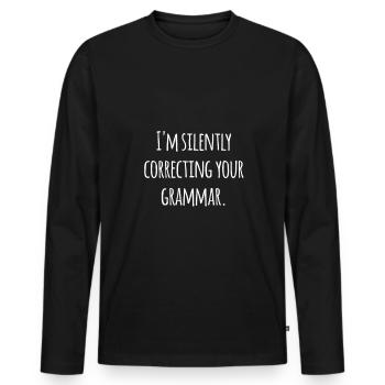 Silently correcting your grammar streber saying - Men's Premium Organic Long Sleeve Shirt - black - Front - Nico (187cm)