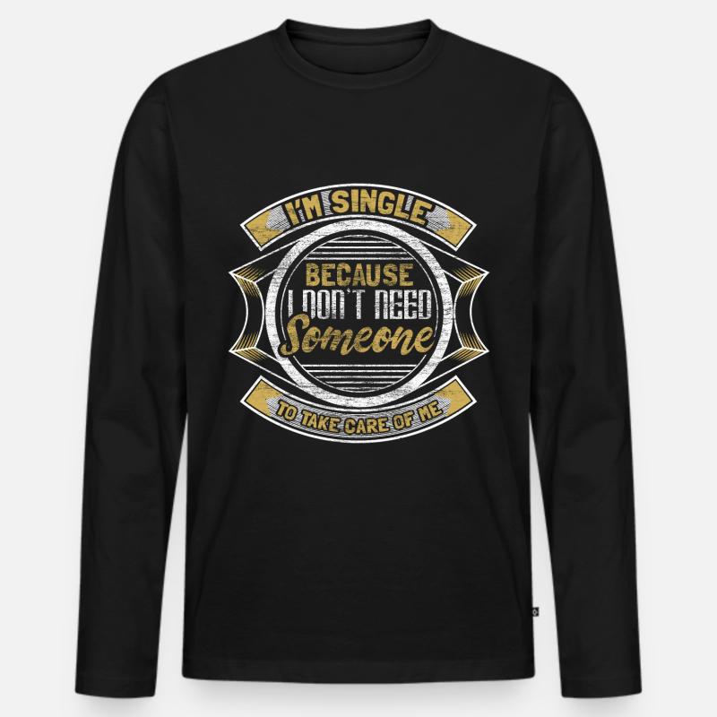 Single Unabhängigkeit Beziehung Geschenkidee - Männer Premium Bio Langarmshirt - Schwarz