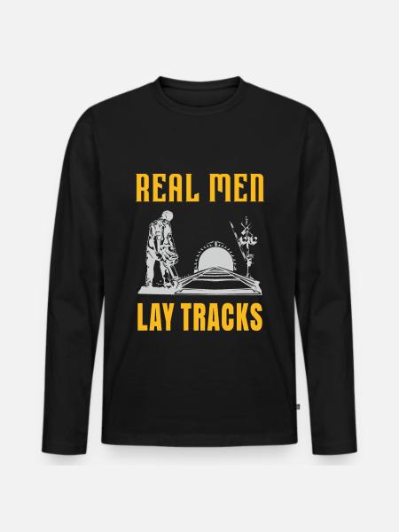 Real men lay tracks - Men's Premium Organic Long Sleeve Shirt - black