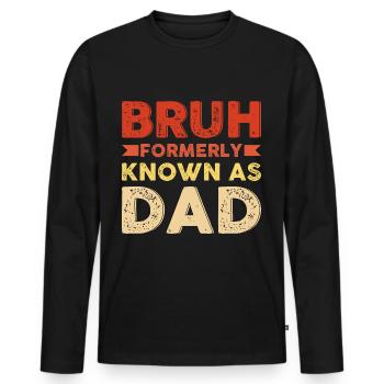 Bruh formerly known as dad - Männer Premium Bio Langarmshirt - Schwarz - Vorne - Nico (187cm)