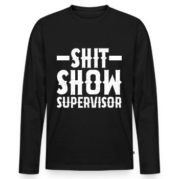 Shit Show Supervisor - Men's Premium Organic Long Sleeve Shirt - black - Front - Nico (187cm)